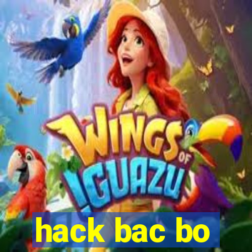 hack bac bo